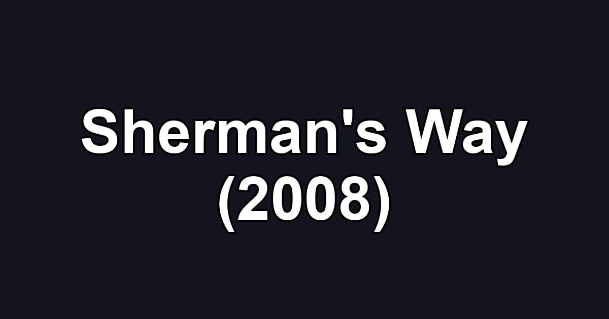 Sherman's Way (2008)