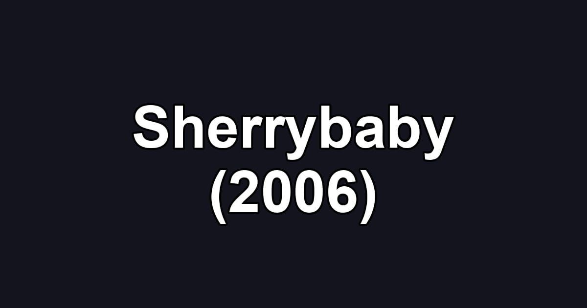 Sherrybaby (2006)