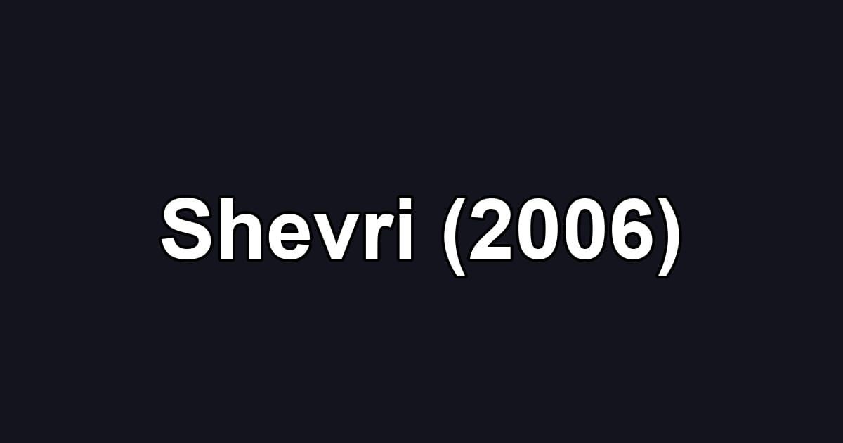 Shevri (2006)