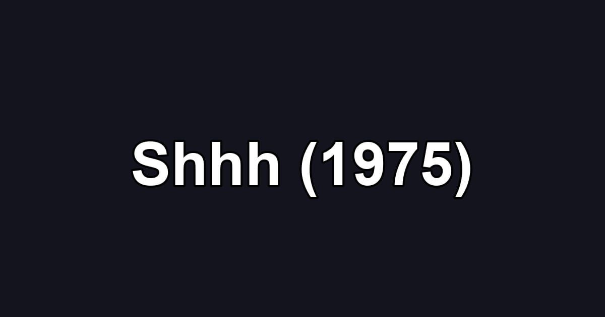 Shhh (1975)