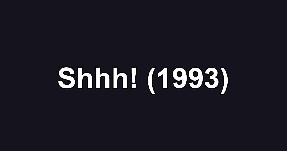 Shhh! (1993)