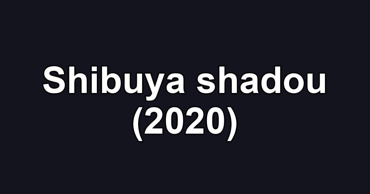 Shibuya shadou (2020)
