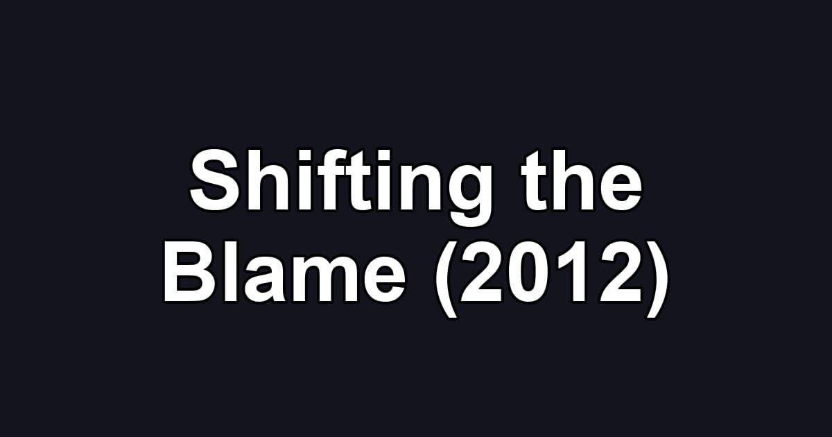 Shifting the Blame (2012)