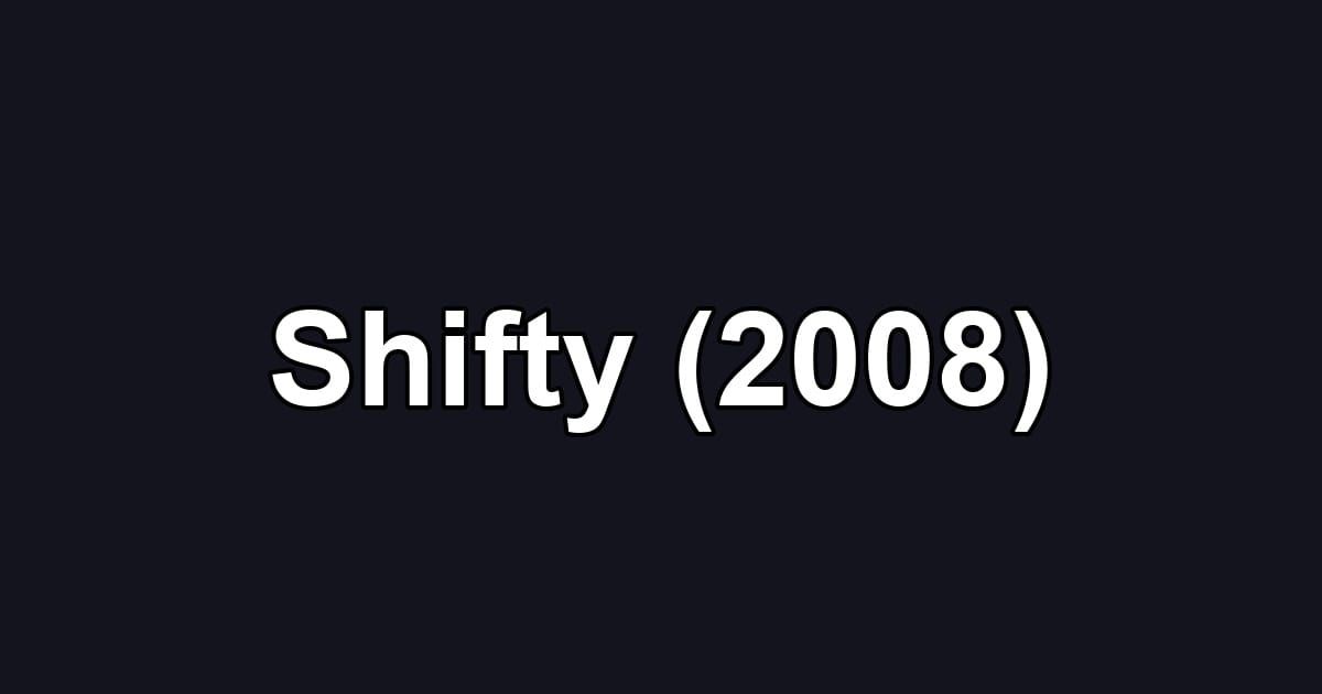 Shifty (2008)