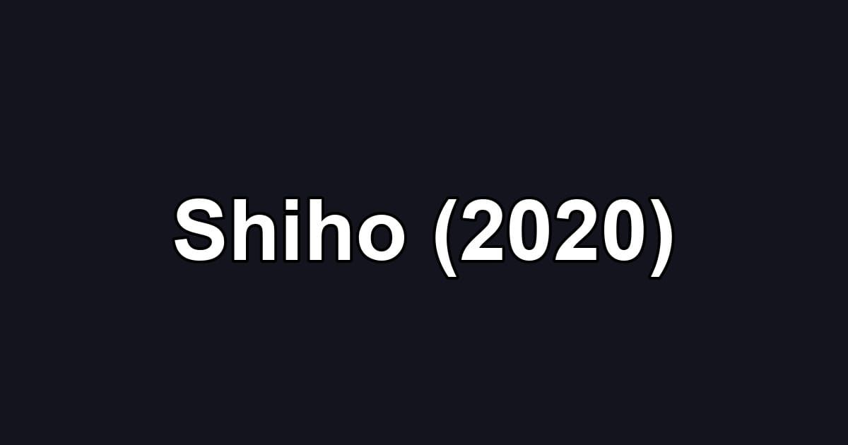Shiho (2020)