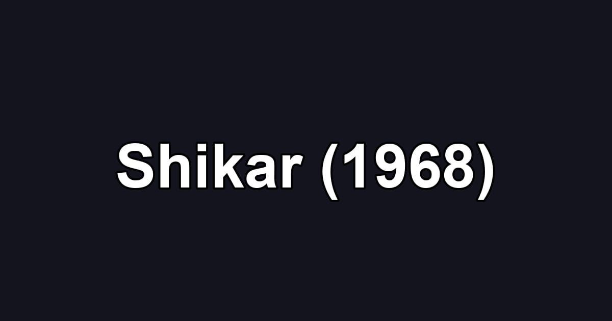Shikar (1968)