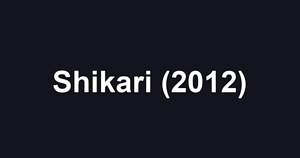 Shikari (2012)