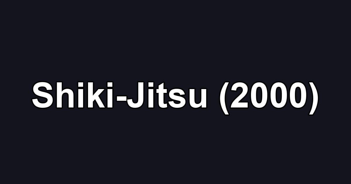 Shiki-Jitsu (2000)