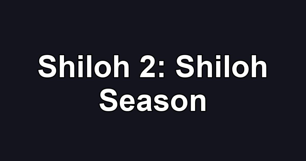 Shiloh 2: Shiloh Season