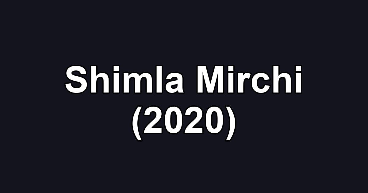 Shimla Mirchi (2020)