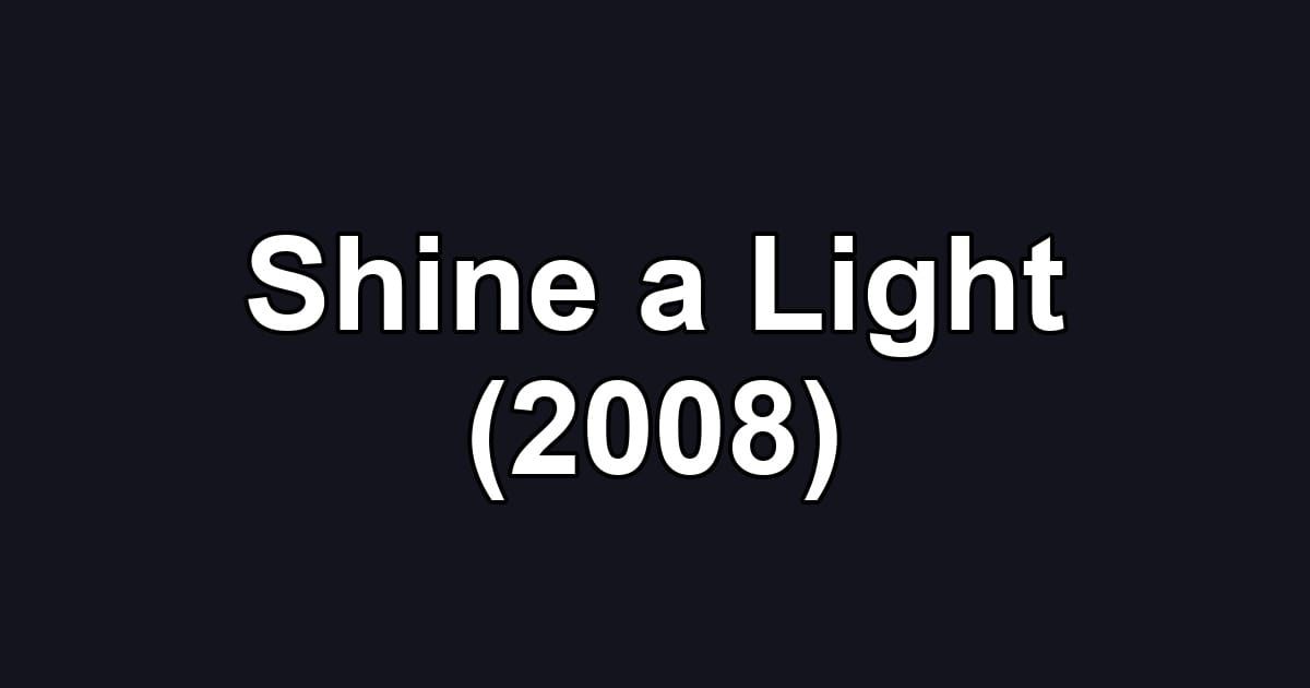Shine a Light (2008)