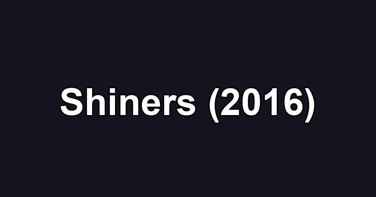 Shiners (2016)