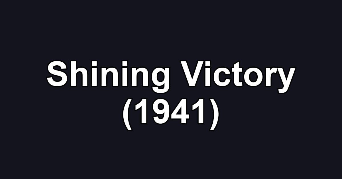 Shining Victory (1941)