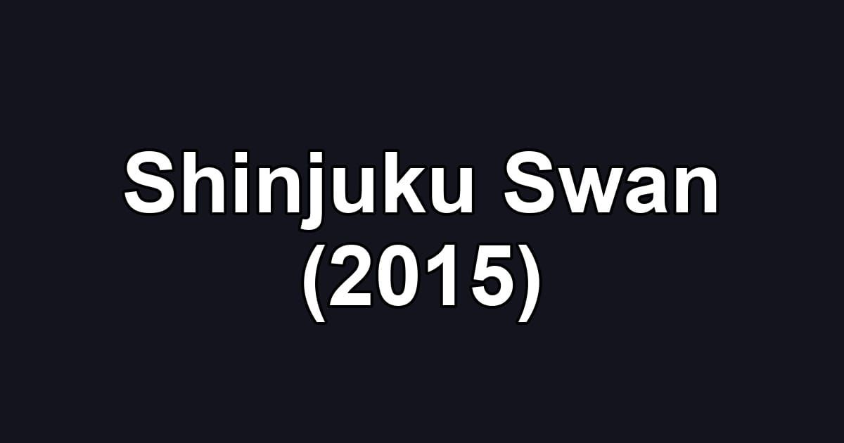 Shinjuku Swan (2015)