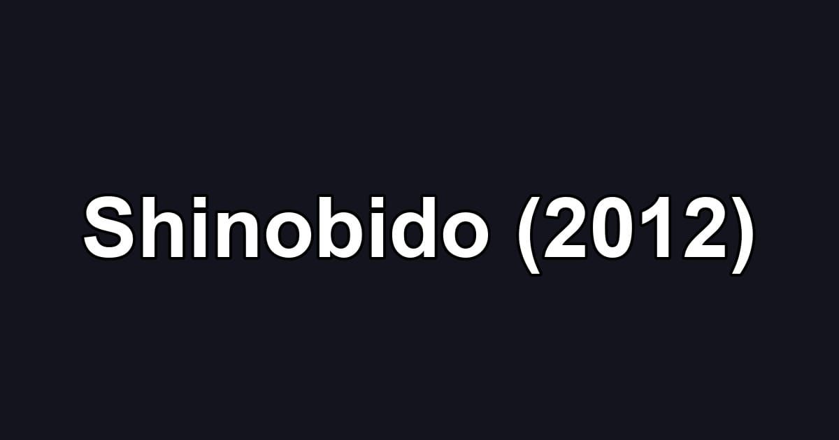 Shinobido (2012)