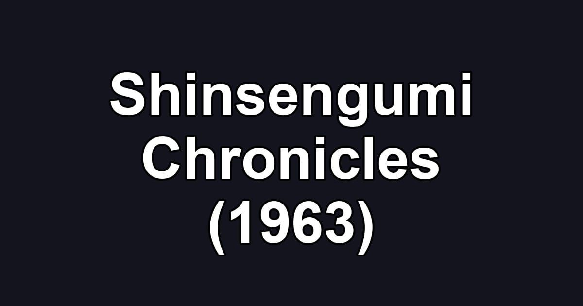 Shinsengumi Chronicles (1963)