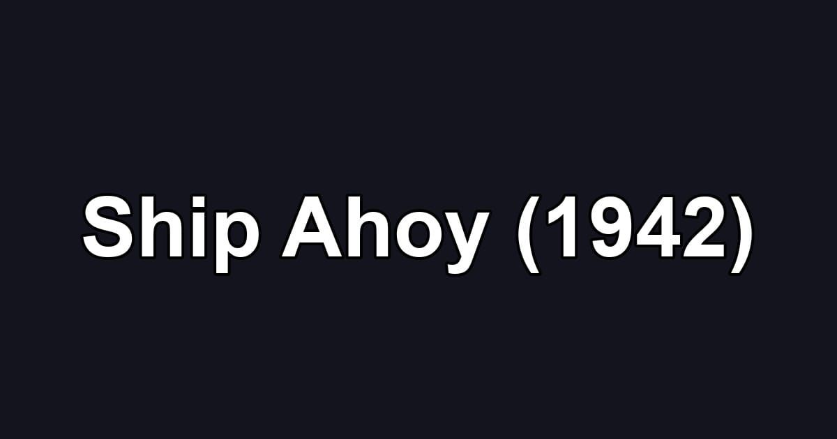 Ship Ahoy (1942)