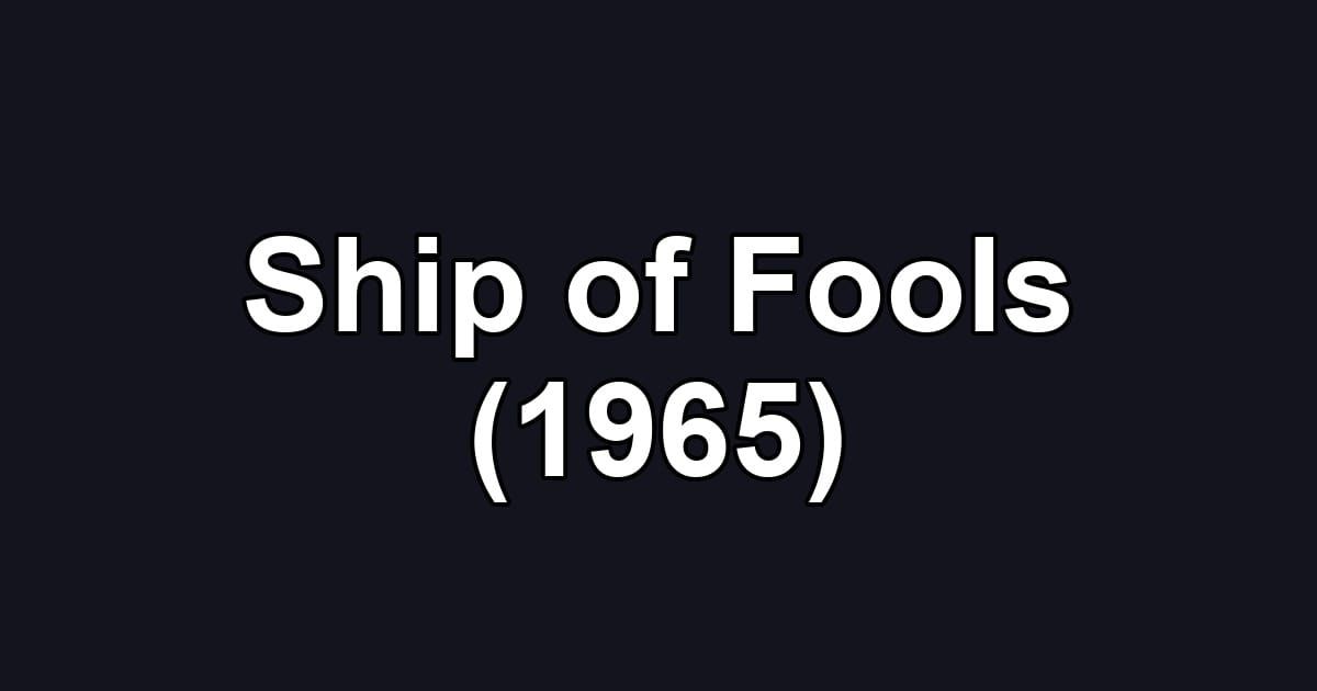 Ship of Fools (1965)