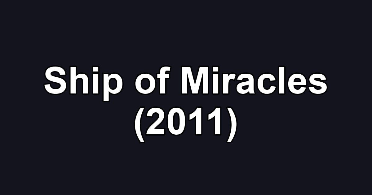 Ship of Miracles (2011)