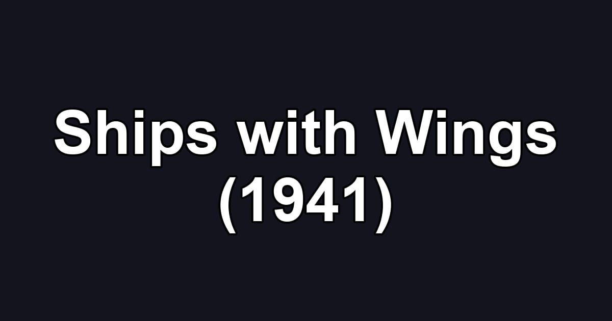 Ships with Wings (1941)