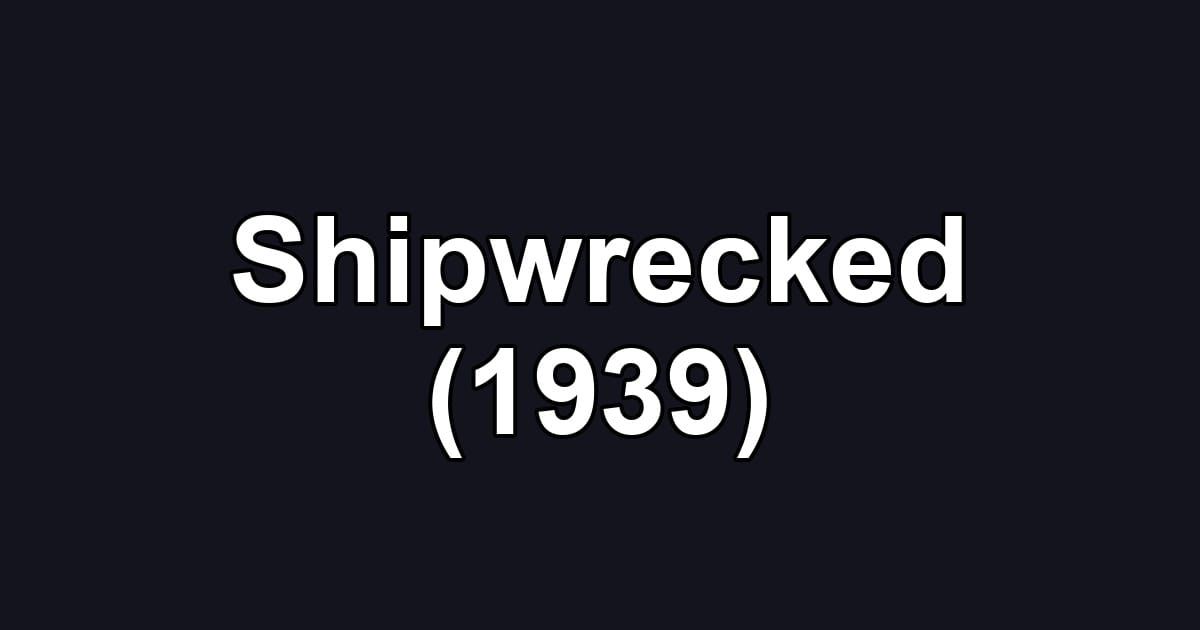 Shipwrecked (1939)