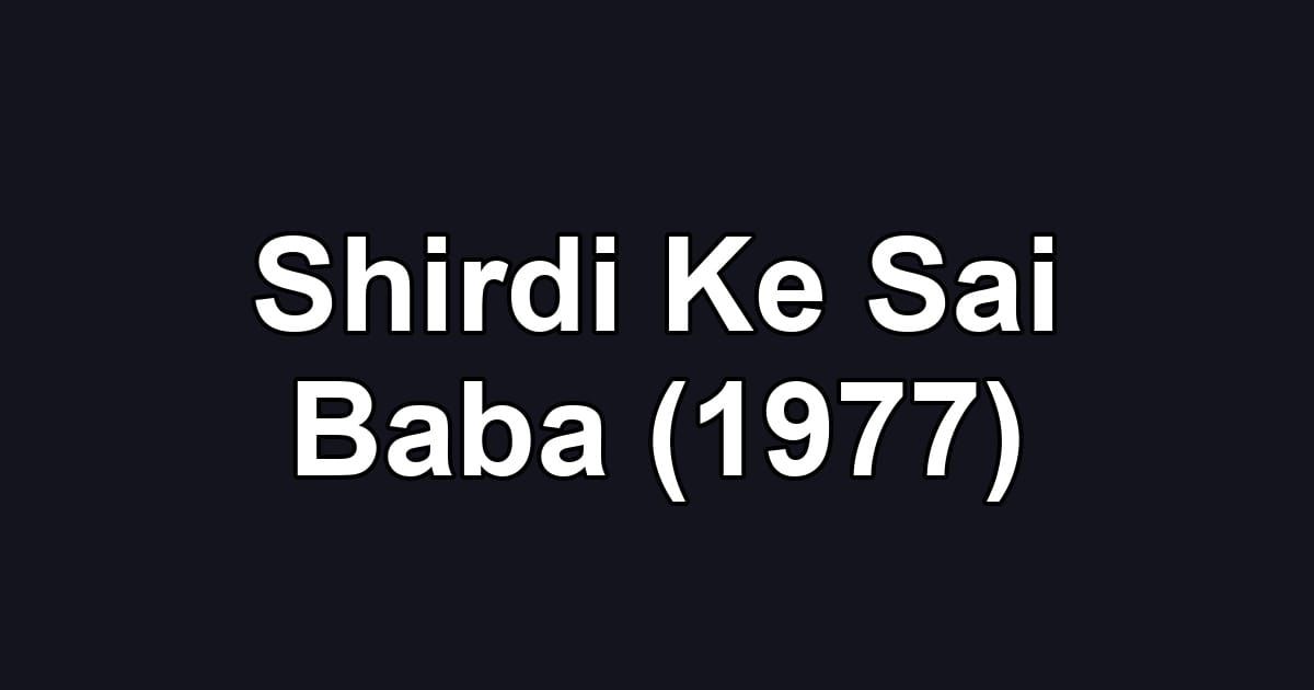 Shirdi Ke Sai Baba (1977)