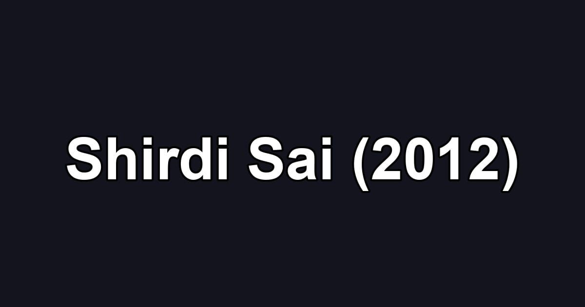 Shirdi Sai (2012)