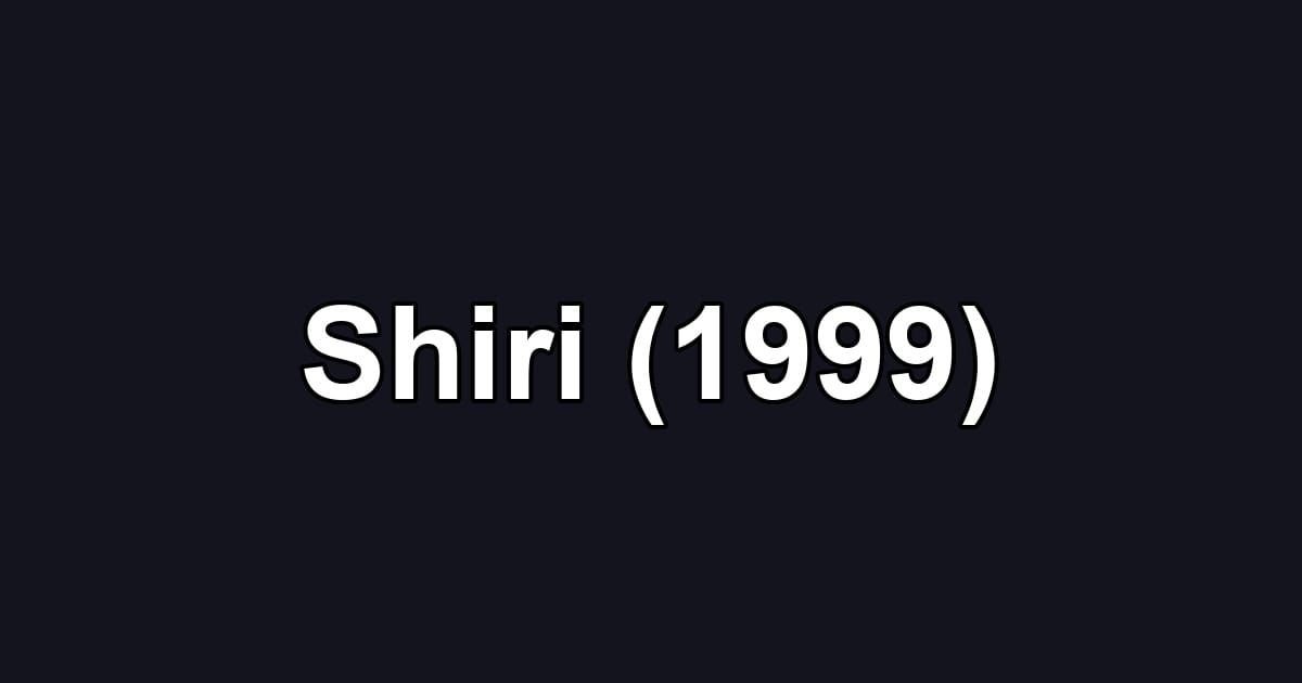 Shiri (1999)