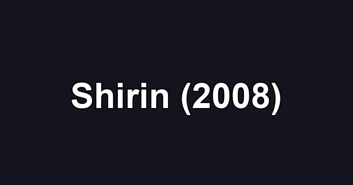 Shirin (2008)