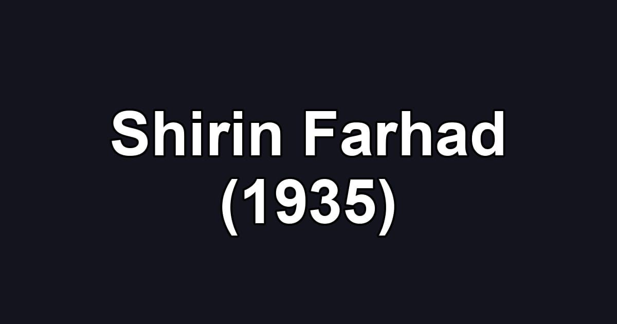 Shirin Farhad (1935)