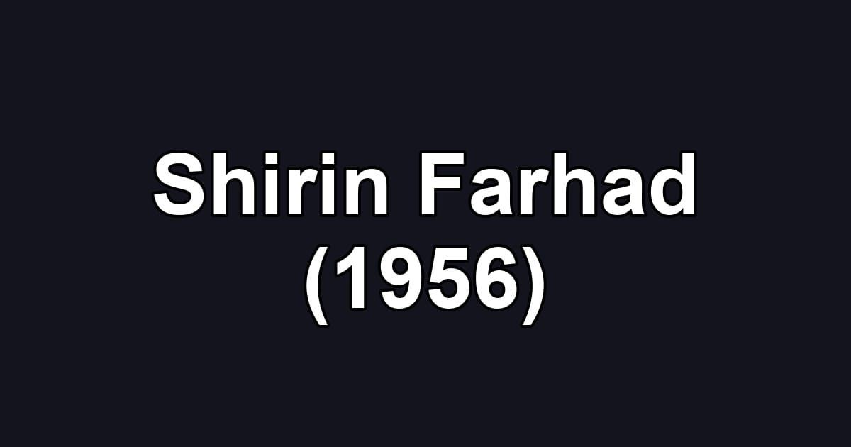 Shirin Farhad (1956)