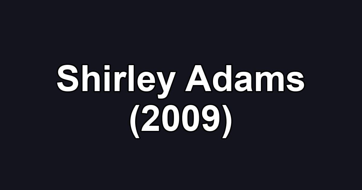 Shirley Adams (2009)