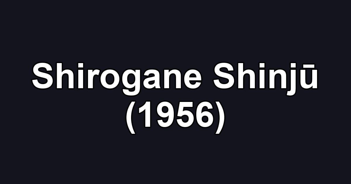 Shirogane Shinjū (1956)