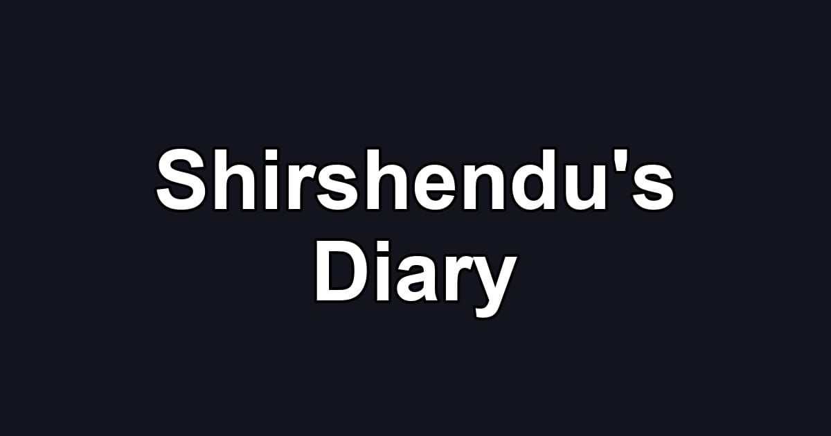 Shirshendu's Diary