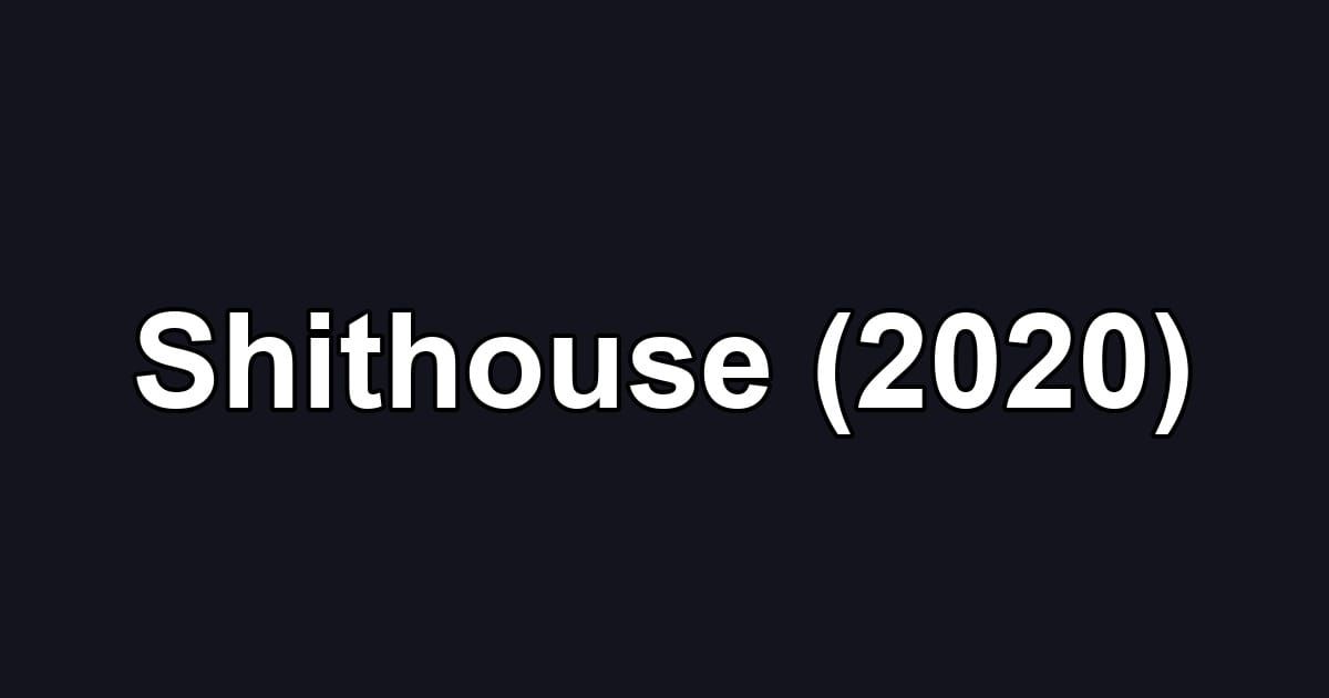 Shithouse (2020)