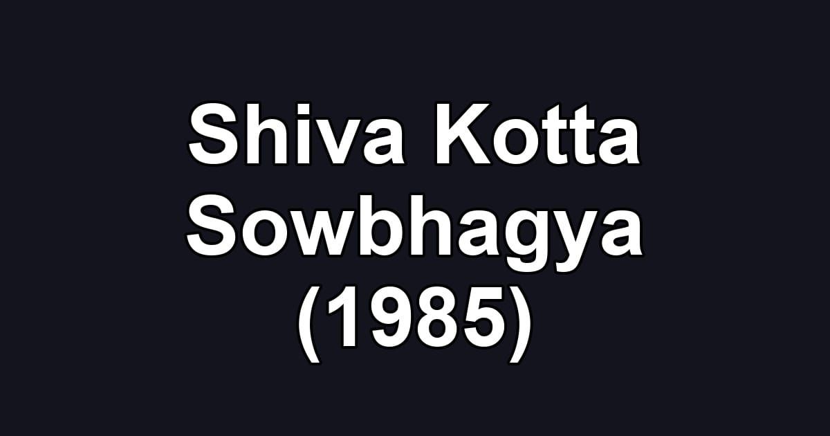 Shiva Kotta Sowbhagya (1985)