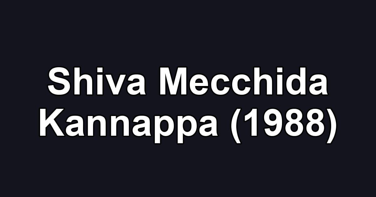 Shiva Mecchida Kannappa (1988)