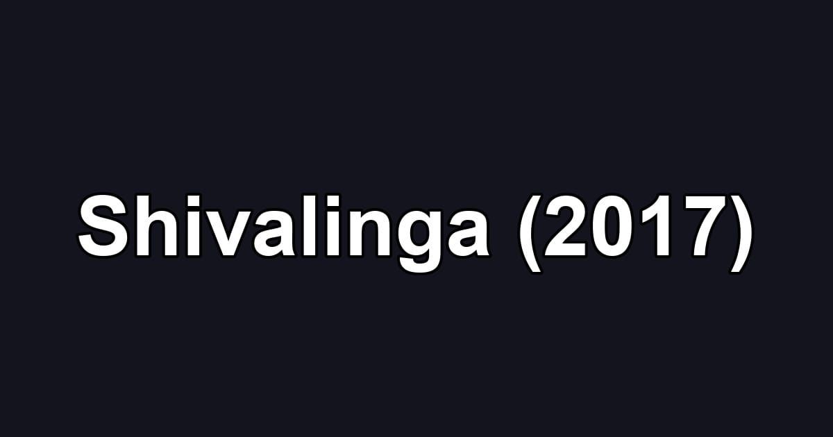 Shivalinga (2017)
