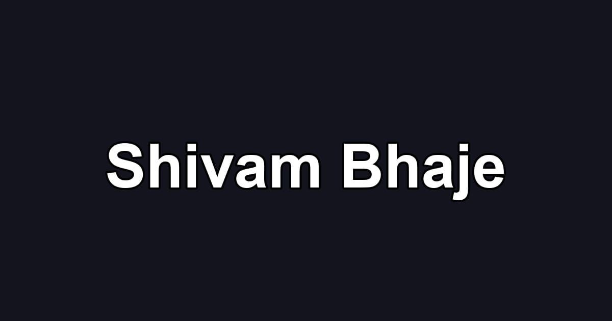 Shivam Bhaje