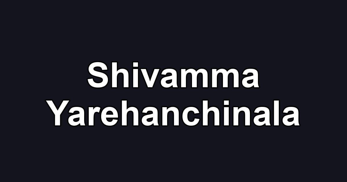 Shivamma Yarehanchinala