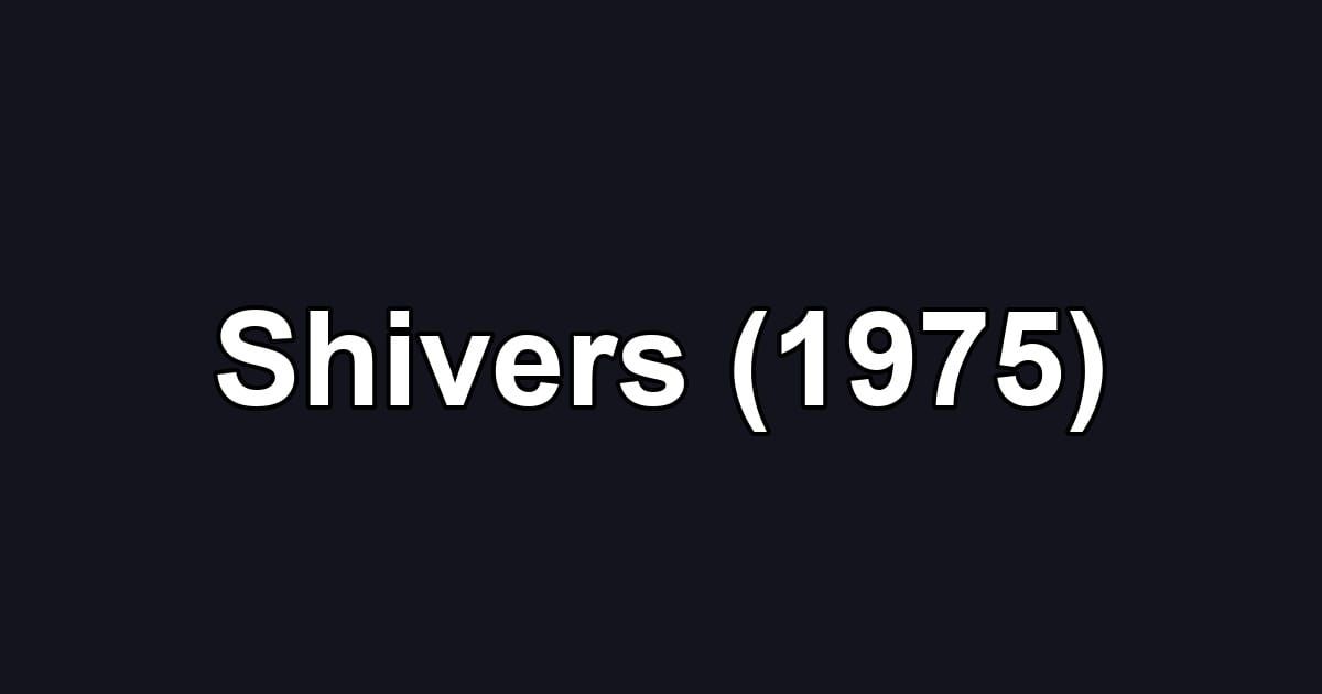 Shivers (1975)
