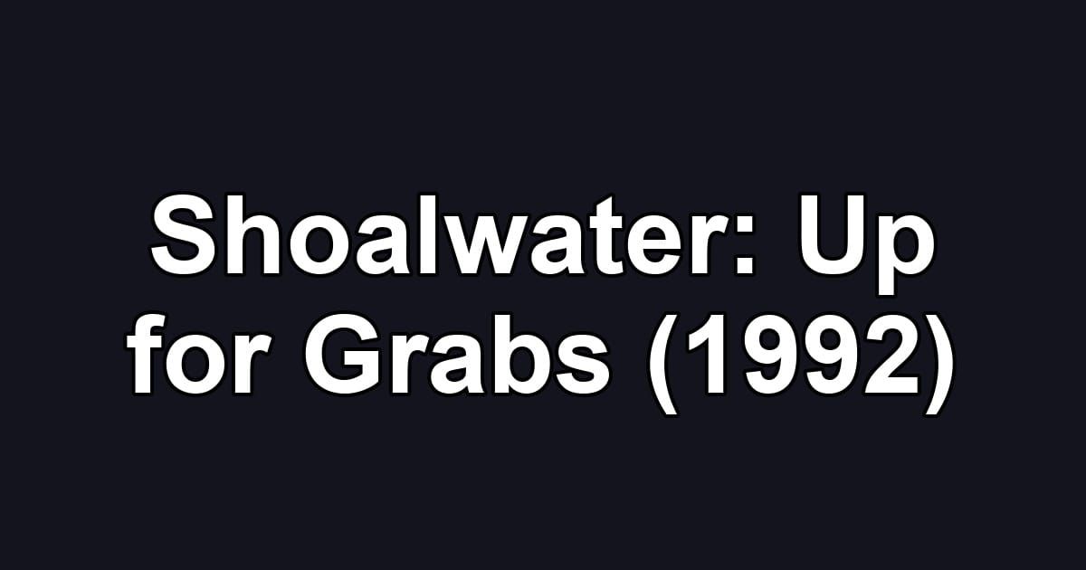 Shoalwater: Up for Grabs (1992)