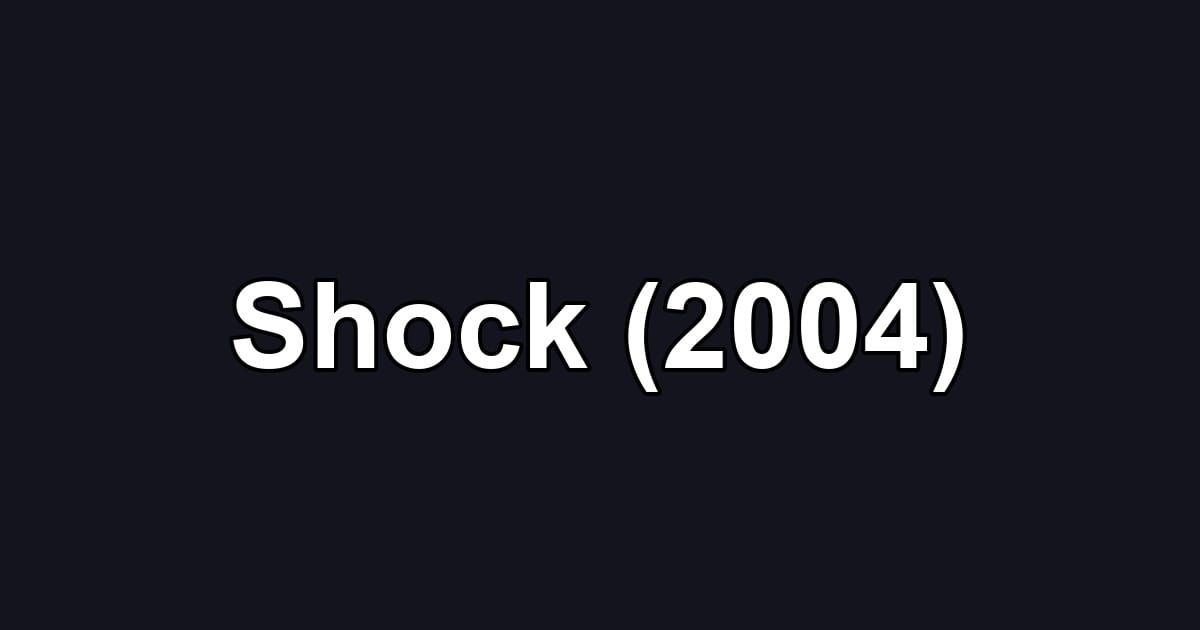 Shock (2004)