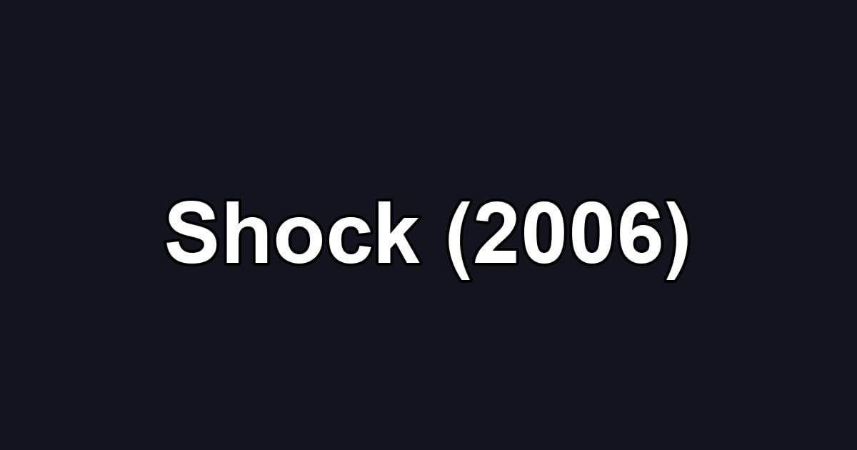 Shock (2006)