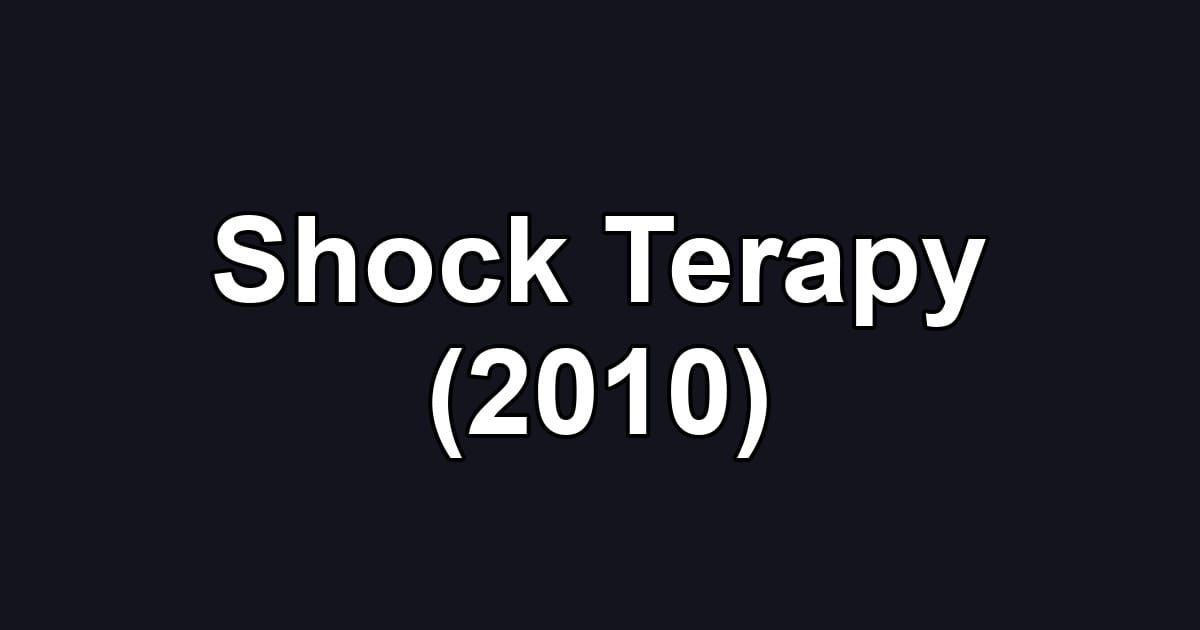 Shock Terapy (2010)