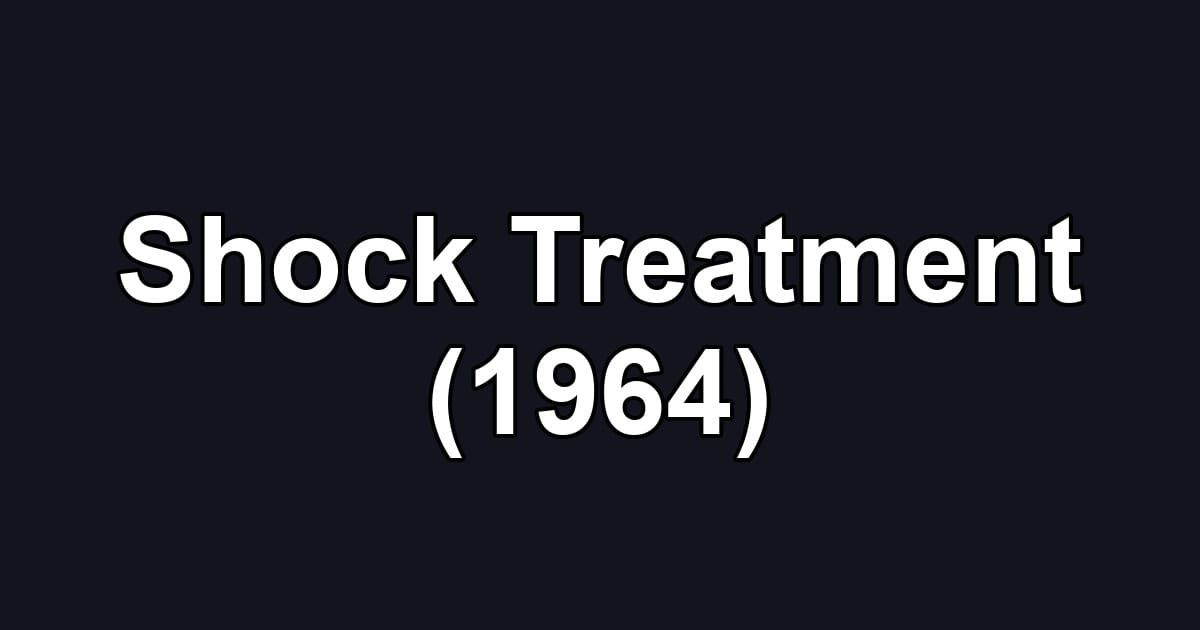 Shock Treatment (1964)