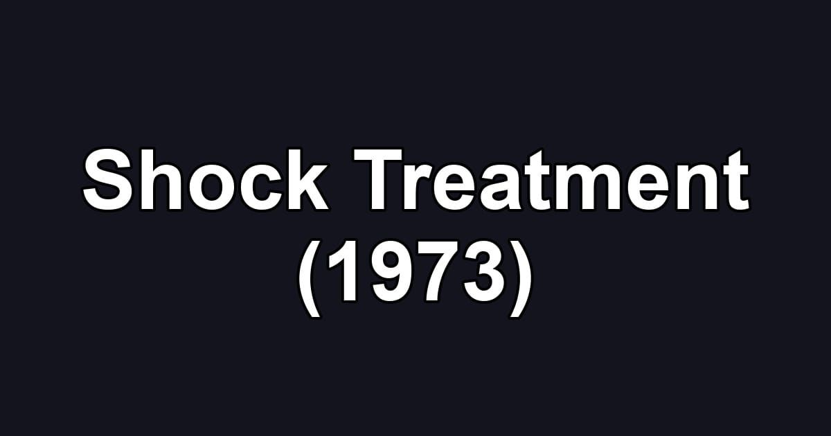 Shock Treatment (1973)