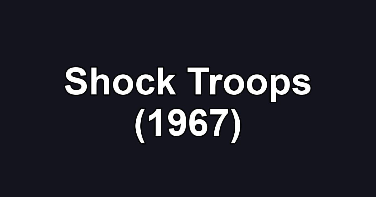 Shock Troops (1967)