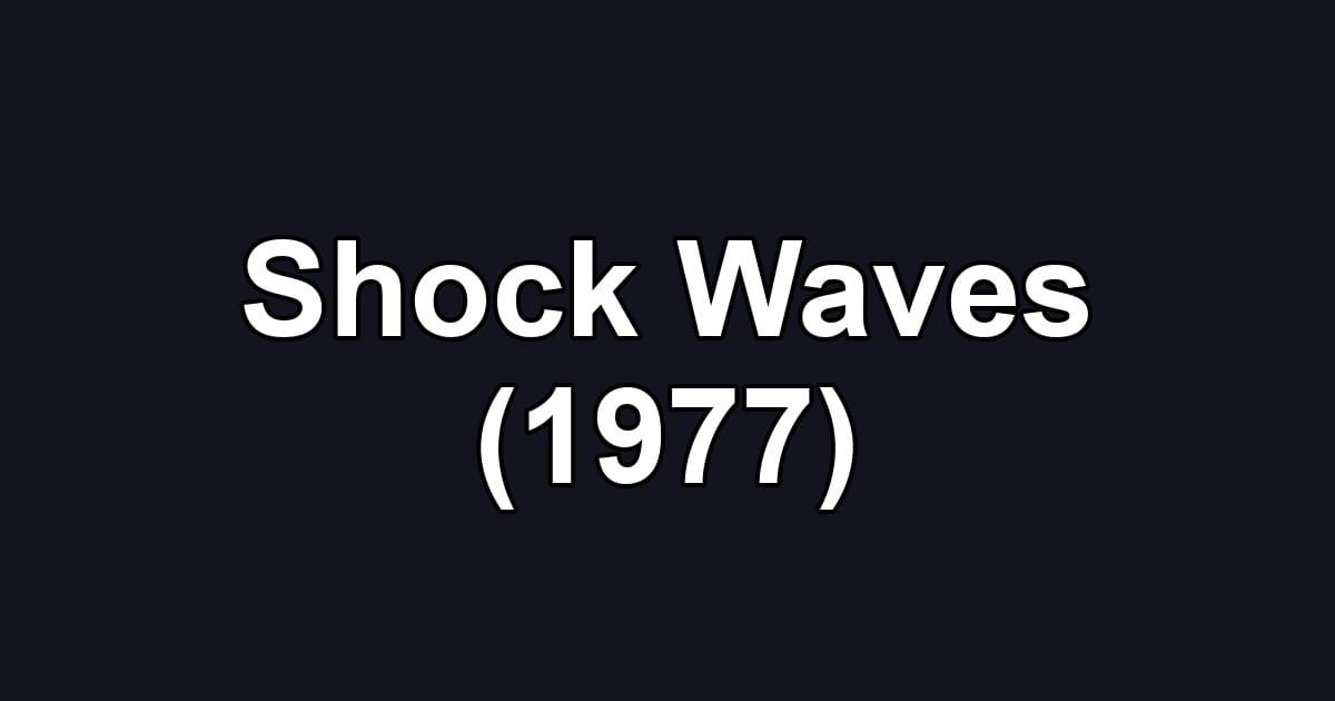 Shock Waves (1977)
