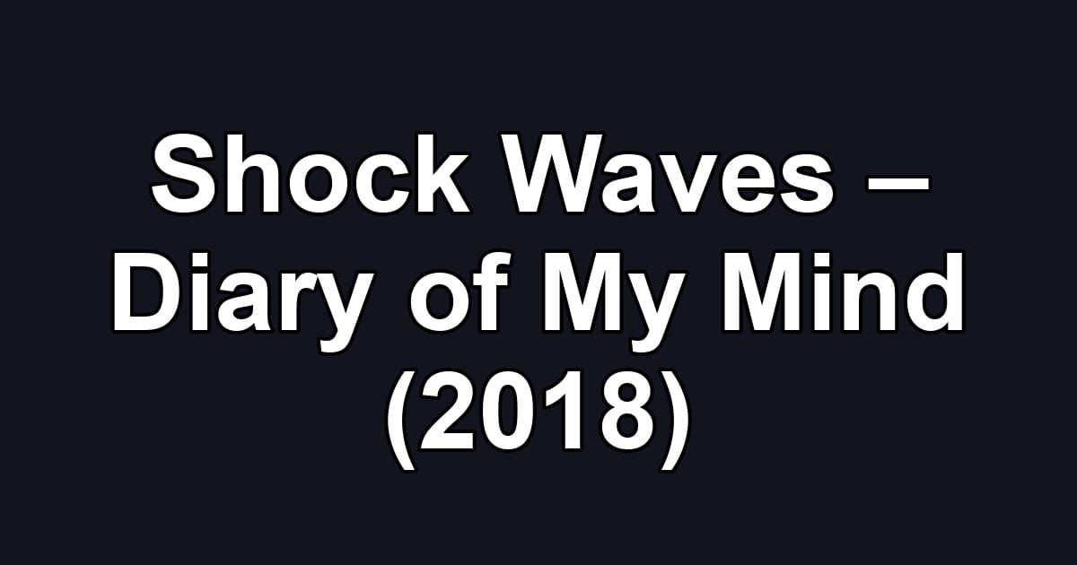 Shock Waves – Diary of My Mind (2018)